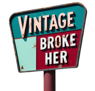 Vintage Broke Her